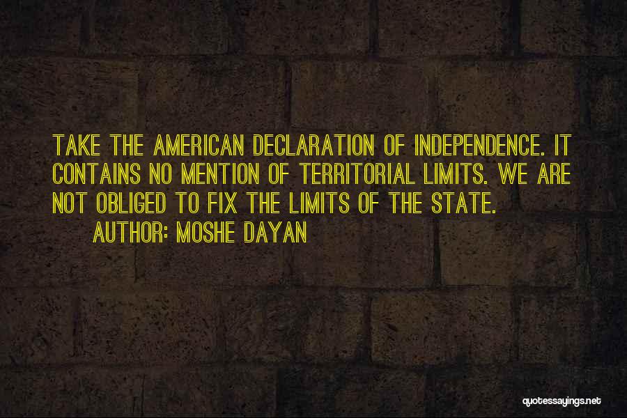 Independence Declaration Quotes By Moshe Dayan