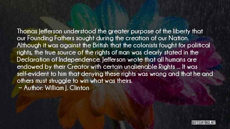 Independence From Founding Fathers Quotes By William J. Clinton