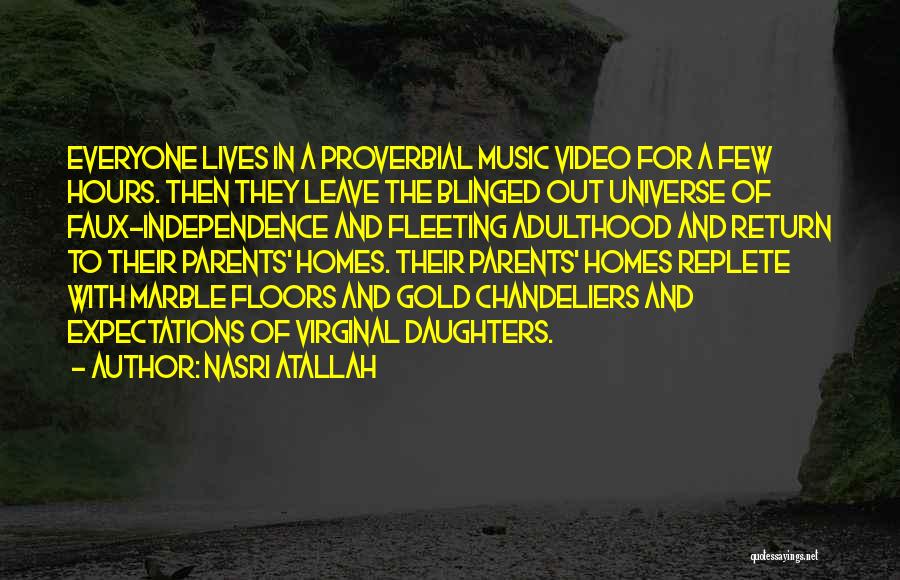 Independence From Parents Quotes By Nasri Atallah