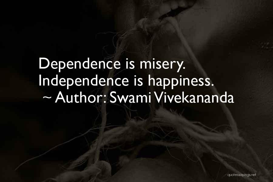 Independence Is Happiness Quotes By Swami Vivekananda