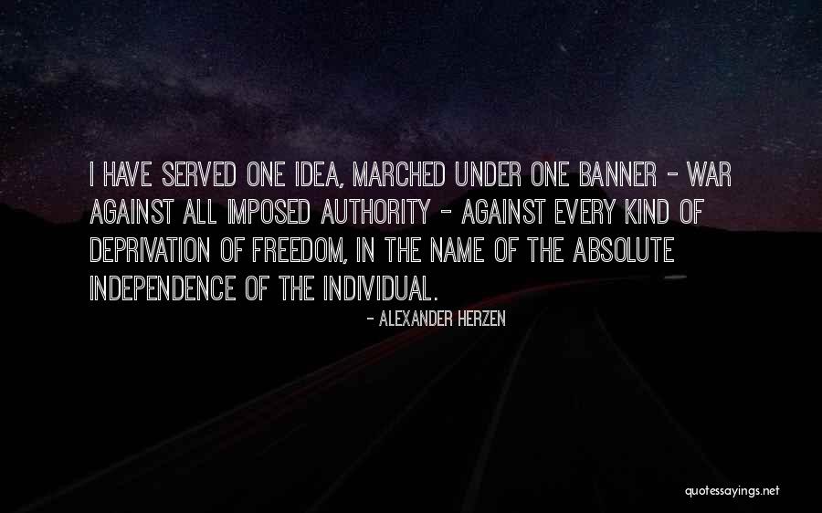 Independence Quotes By Alexander Herzen Independence Quotes By Alexander Herzen