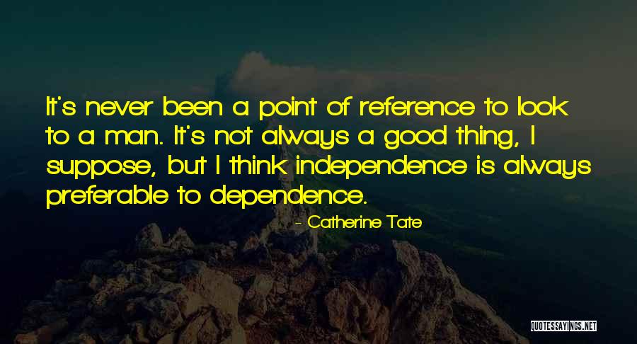 Independence Quotes By Catherine Tate Independence Quotes By Catherine Tate