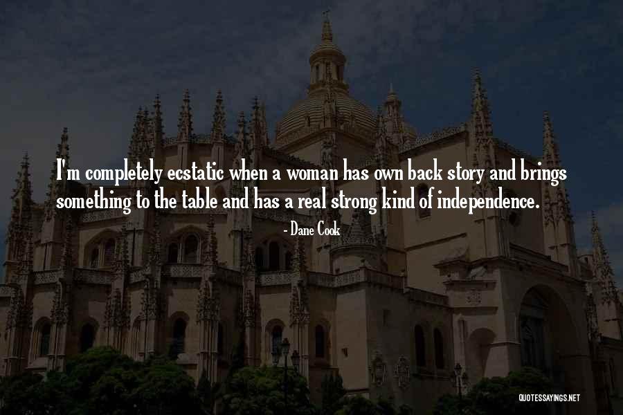 Independence Quotes By Dane Cook Independence Quotes By Dane Cook