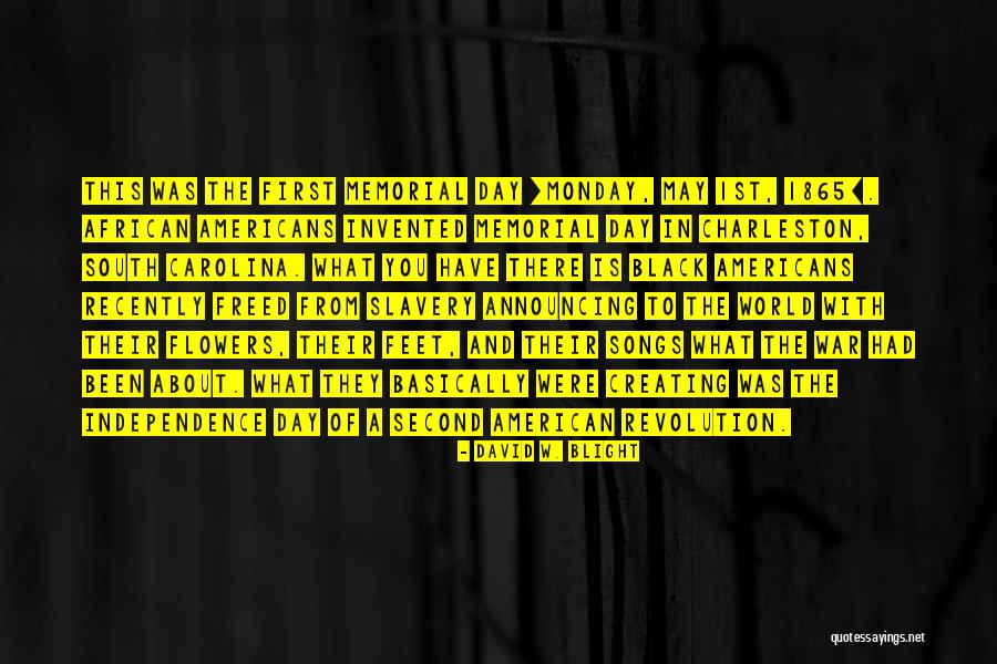 Independence Quotes By David W. Blight Independence Quotes By David W. Blight