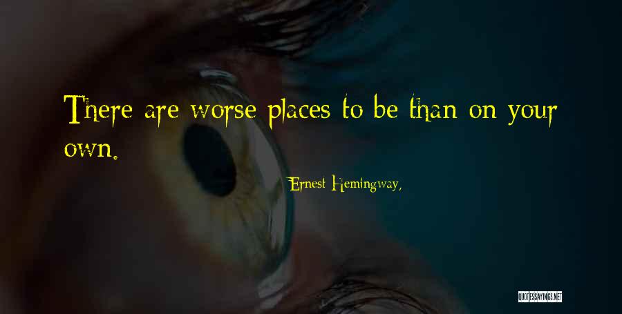 Independence Quotes By Ernest Hemingway, Independence Quotes By Ernest Hemingway,