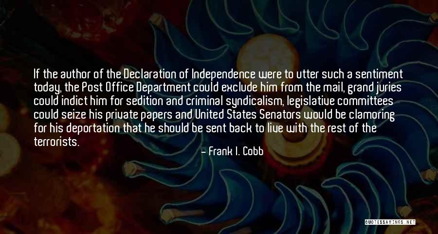 Independence Quotes By Frank I. Cobb Independence Quotes By Frank I. Cobb