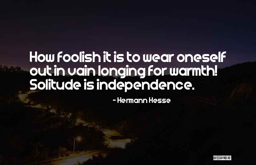 Independence Quotes By Hermann Hesse Independence Quotes By Hermann Hesse