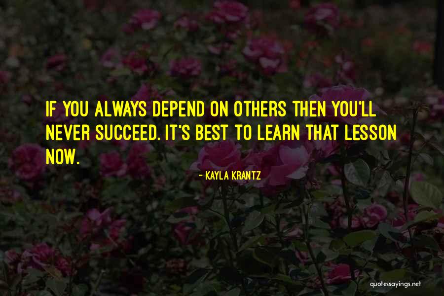 Independence Quotes By Kayla Krantz Independence Quotes By Kayla Krantz