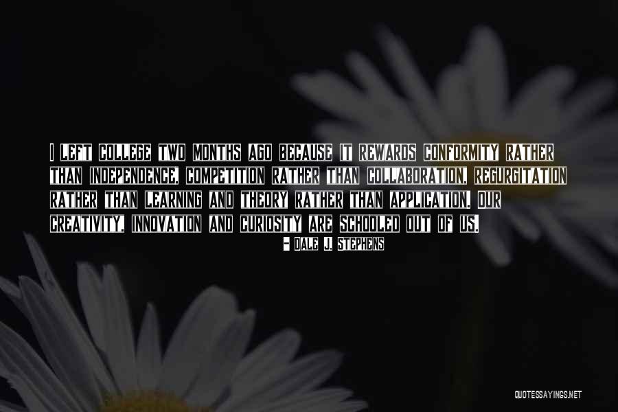 Independence Theory Quotes By Dale J. Stephens Independence Theory Quotes By Dale J. Stephens