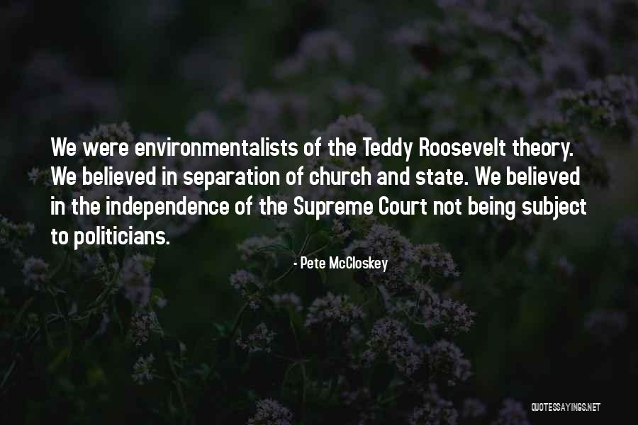 Independence Theory Quotes By Pete McCloskey Independence Theory Quotes By Pete McCloskey