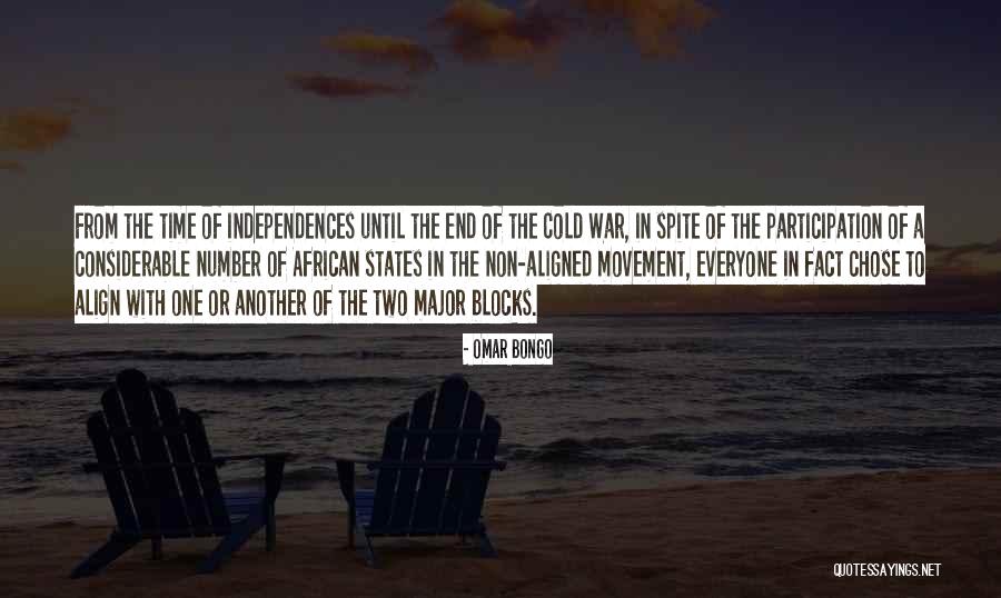 Independences Quotes By Omar Bongo Independences Quotes By Omar Bongo