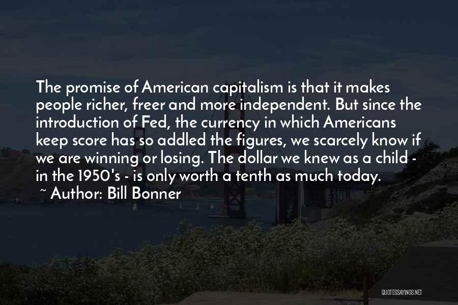 Independent Child Quotes By Bill Bonner