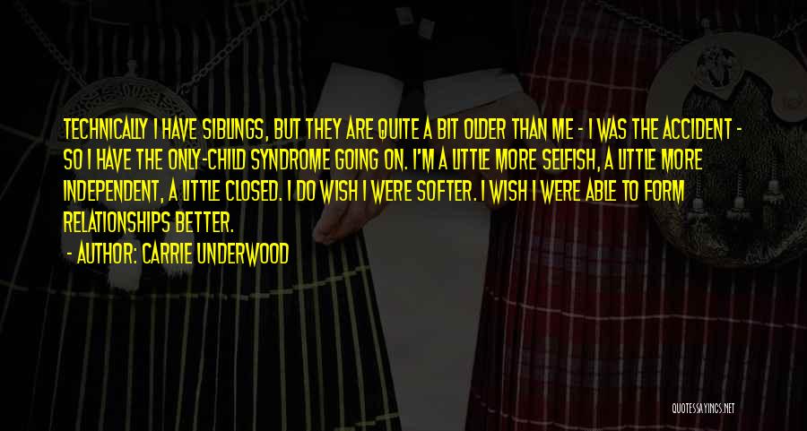 Independent Child Quotes By Carrie Underwood