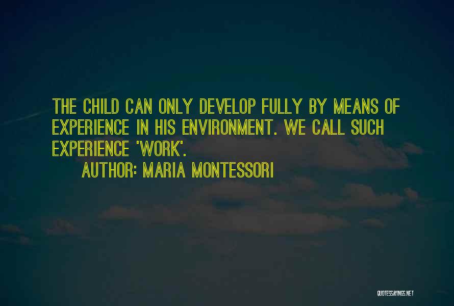 Independent Child Quotes By Maria Montessori