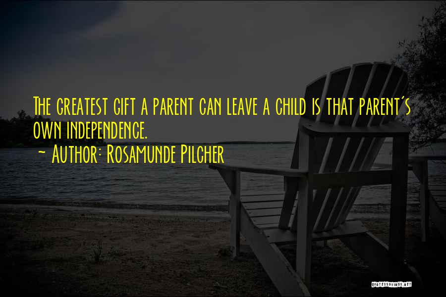 Independent Child Quotes By Rosamunde Pilcher