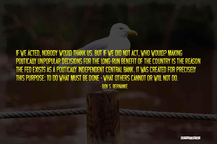 Independent Country Quotes By Ben S. Bernanke Independent Country Quotes By Ben S. Bernanke