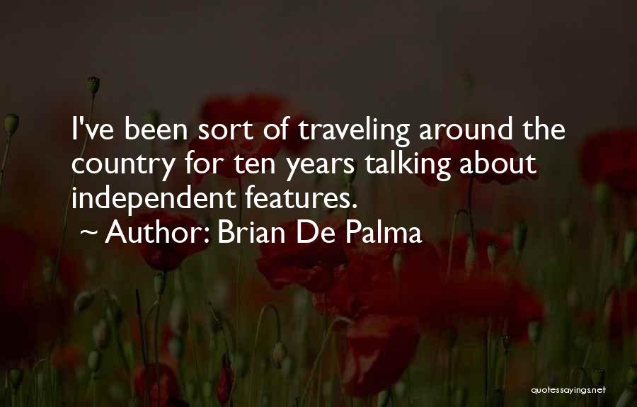 Independent Country Quotes By Brian De Palma