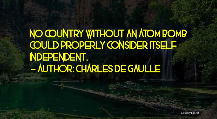 Independent Country Quotes By Charles De Gaulle