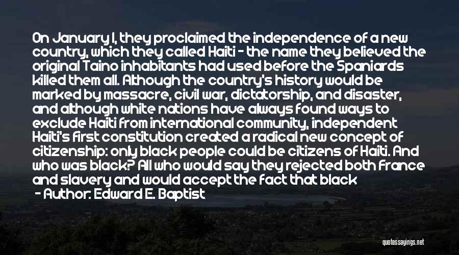 Independent Country Quotes By Edward E. Baptist