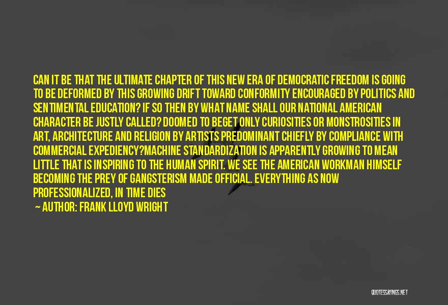 Independent Country Quotes By Frank Lloyd Wright Independent Country Quotes By Frank Lloyd Wright