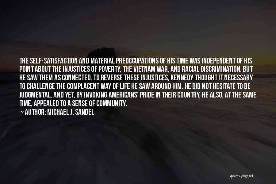 Independent Country Quotes By Michael J. Sandel Independent Country Quotes By Michael J. Sandel