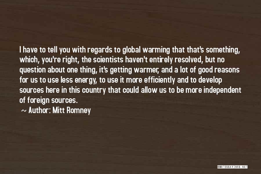 Independent Country Quotes By Mitt Romney