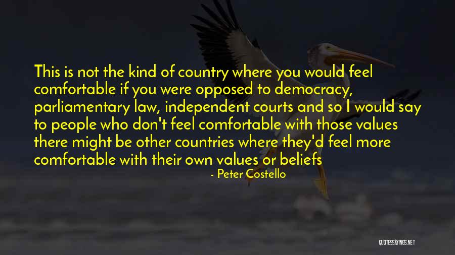 Independent Country Quotes By Peter Costello Independent Country Quotes By Peter Costello