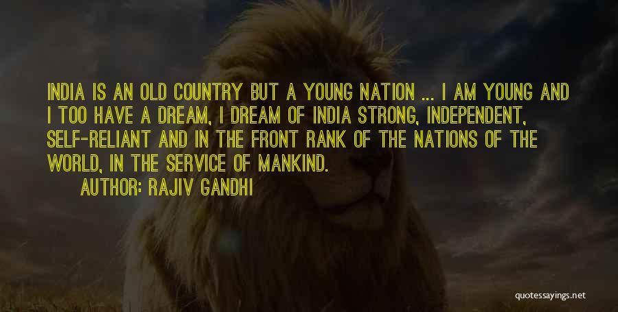 Independent Country Quotes By Rajiv Gandhi