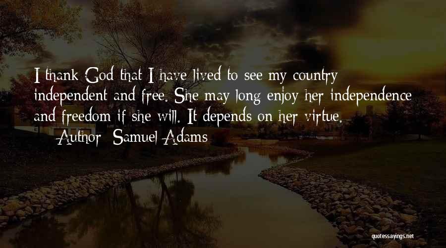 Independent Country Quotes By Samuel Adams