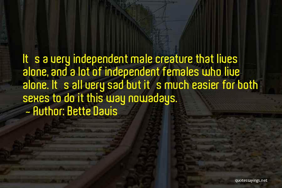 Independent Female Quotes By Bette Davis