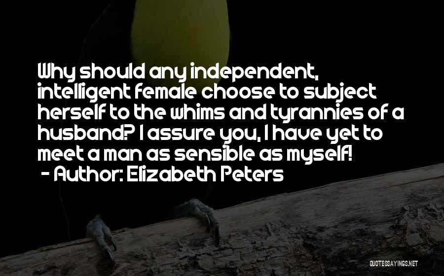 Independent Female Quotes By Elizabeth Peters