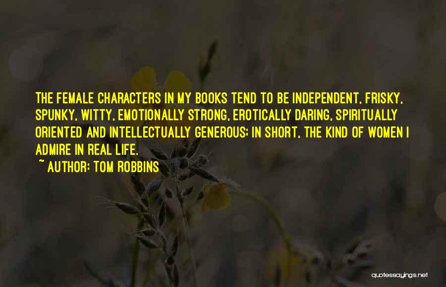 Independent Female Quotes By Tom Robbins