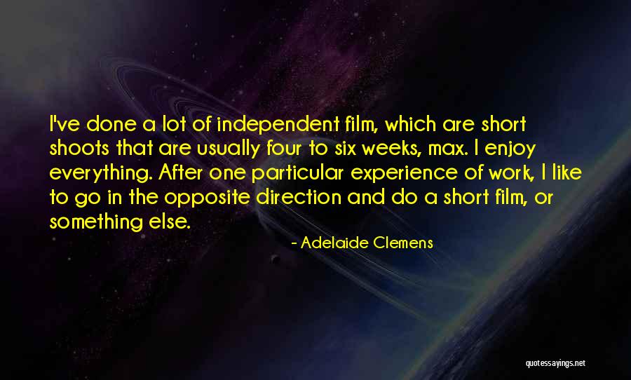 Independent Film Quotes By Adelaide Clemens Independent Film Quotes By Adelaide Clemens