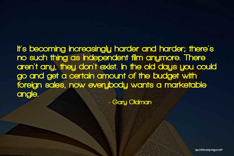 Independent Film Quotes By Gary Oldman Independent Film Quotes By Gary Oldman