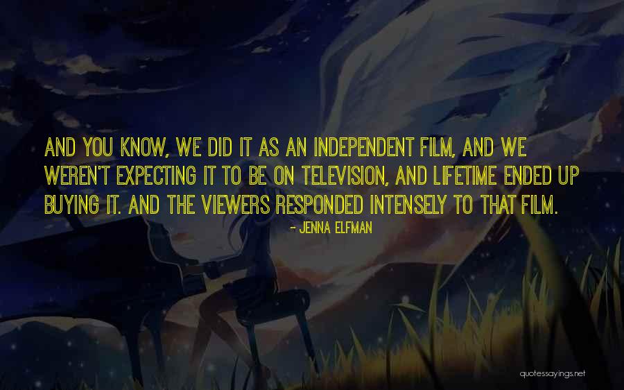 Independent Film Quotes By Jenna Elfman Independent Film Quotes By Jenna Elfman