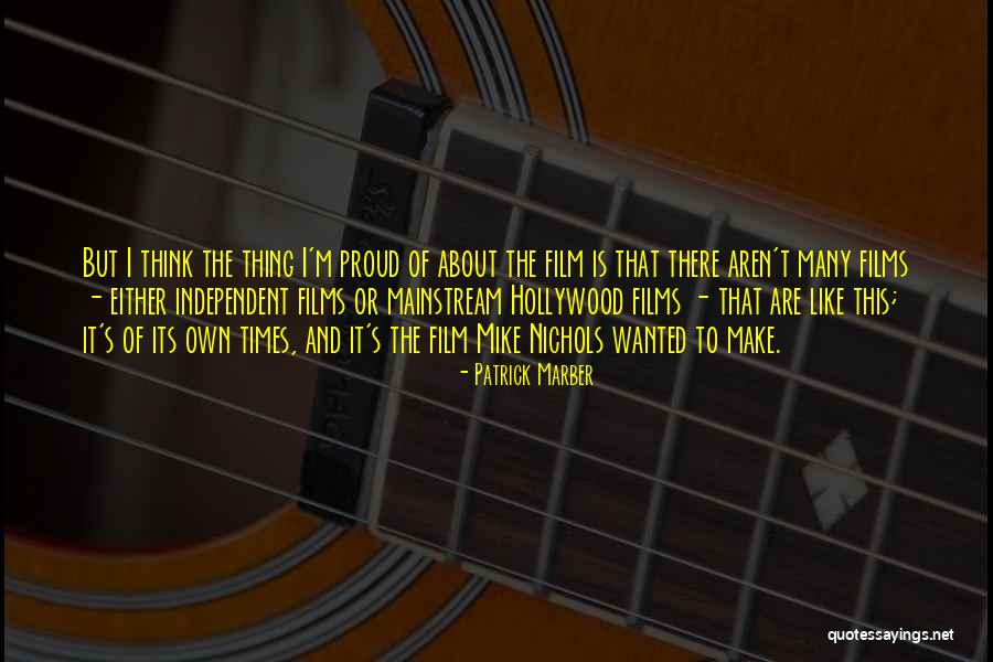 Independent Film Quotes By Patrick Marber Independent Film Quotes By Patrick Marber