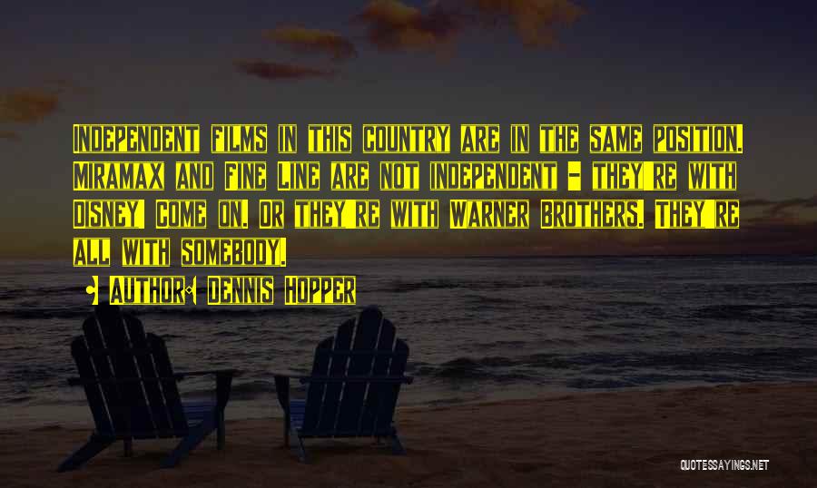 Independent Films Quotes By Dennis Hopper