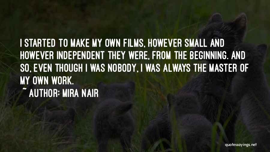 Independent Films Quotes By Mira Nair