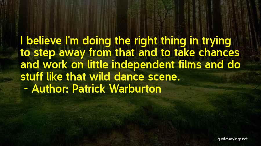 Independent Films Quotes By Patrick Warburton
