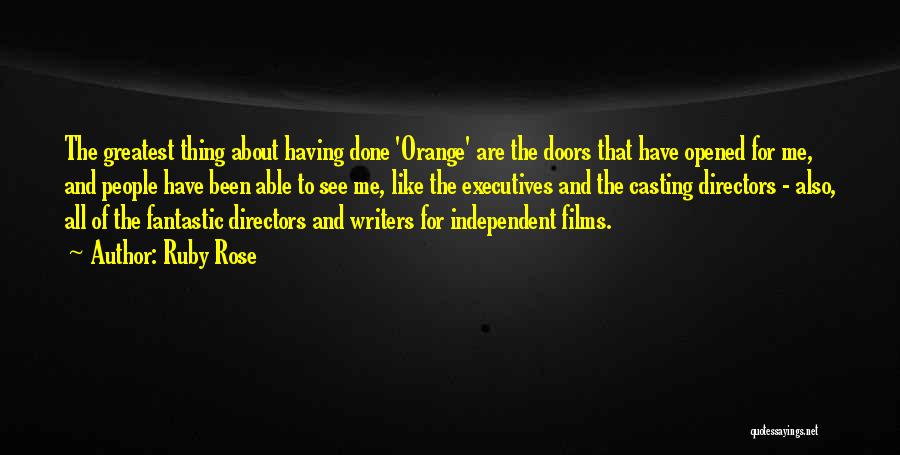 Independent Films Quotes By Ruby Rose