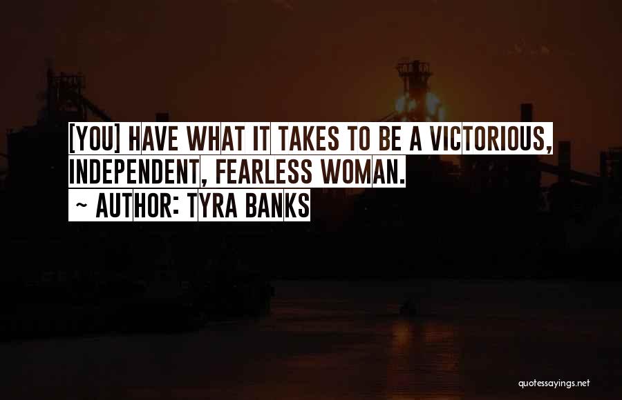 Independent Girl Quotes By Tyra Banks