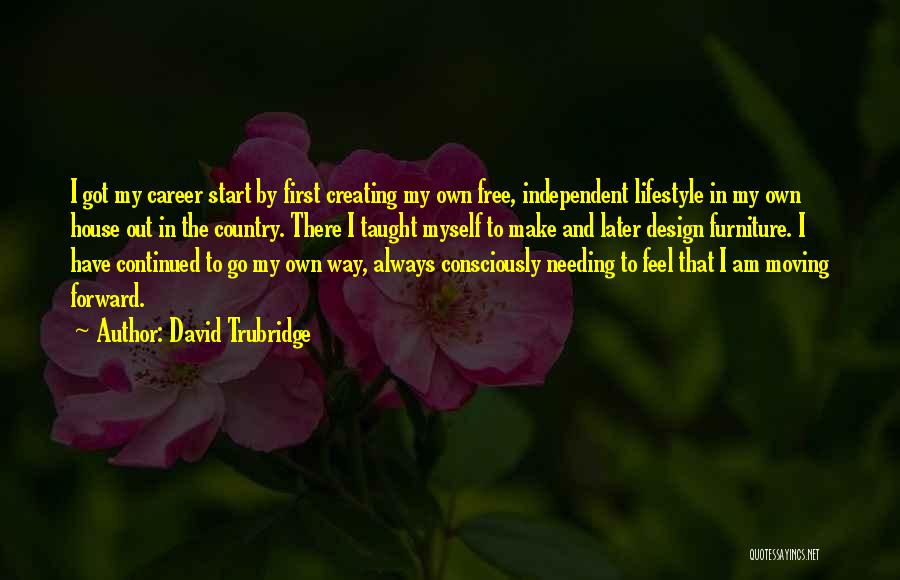 Independent Lifestyle Quotes By David Trubridge