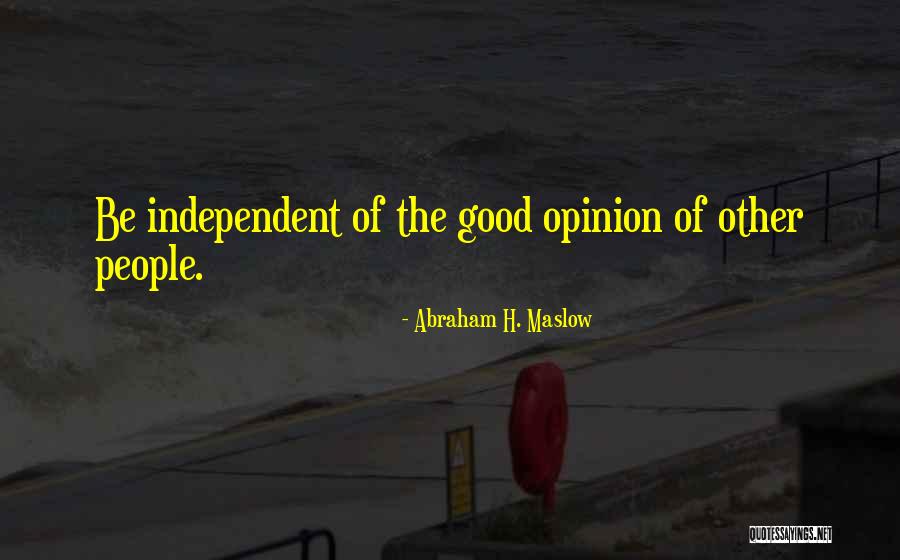 Independent Living Quotes By Abraham H. Maslow Independent Living Quotes By Abraham H. Maslow