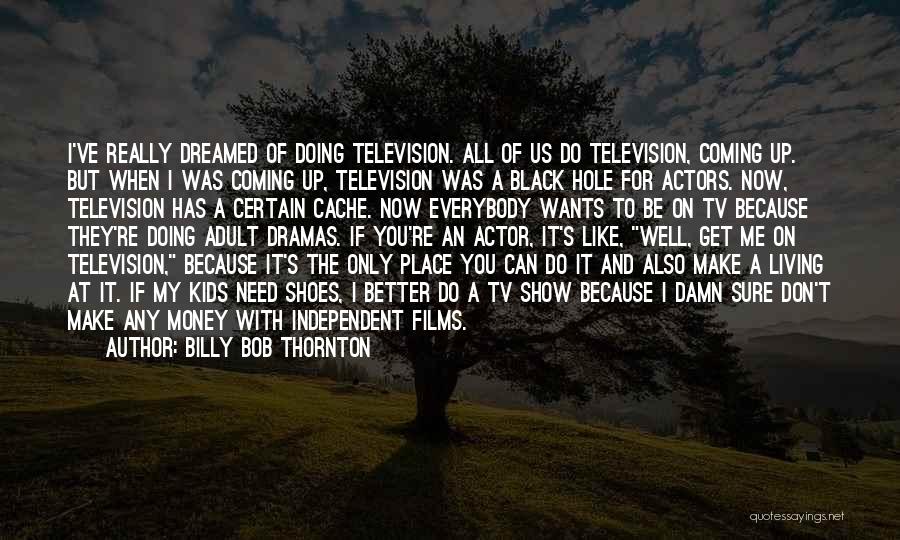 Independent Living Quotes By Billy Bob Thornton