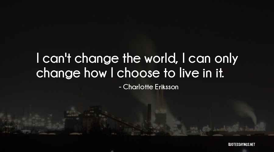 Independent Living Quotes By Charlotte Eriksson