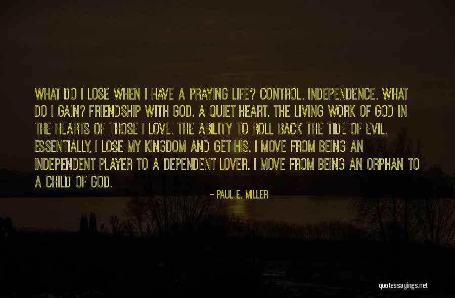 Independent Living Quotes By Paul E. Miller Independent Living Quotes By Paul E. Miller