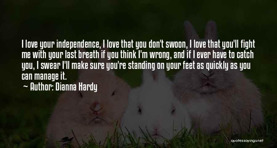 Independent Love Quotes By Dianna Hardy