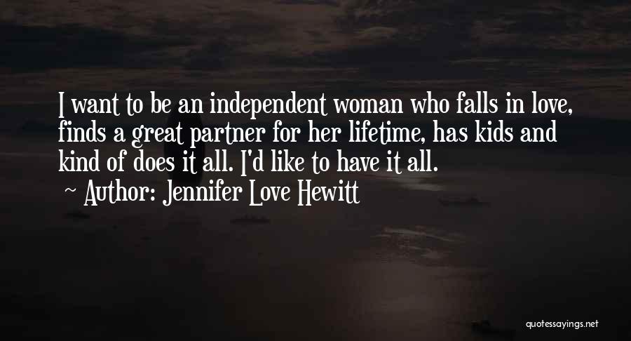 Independent Love Quotes By Jennifer Love Hewitt