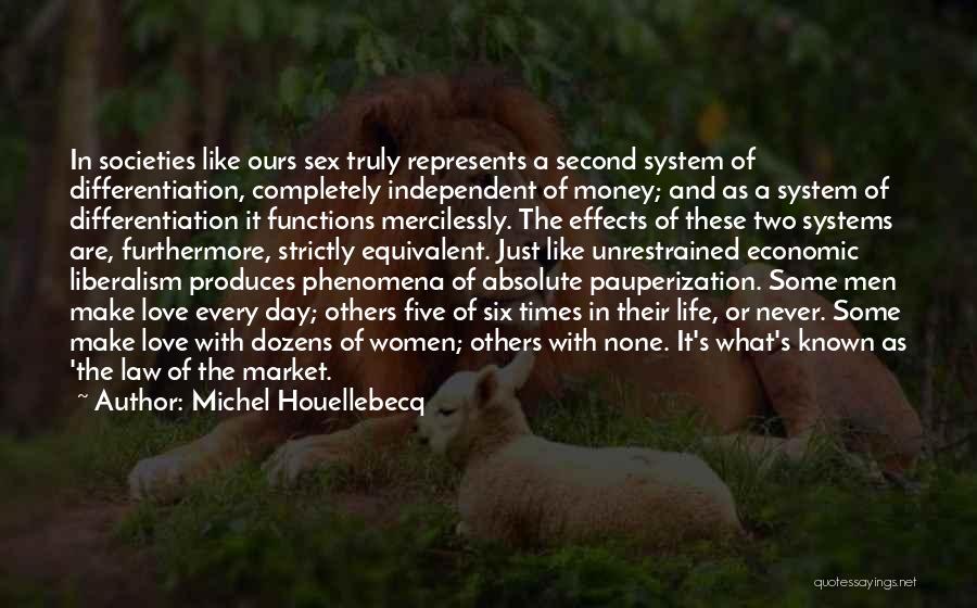 Independent Love Quotes By Michel Houellebecq
