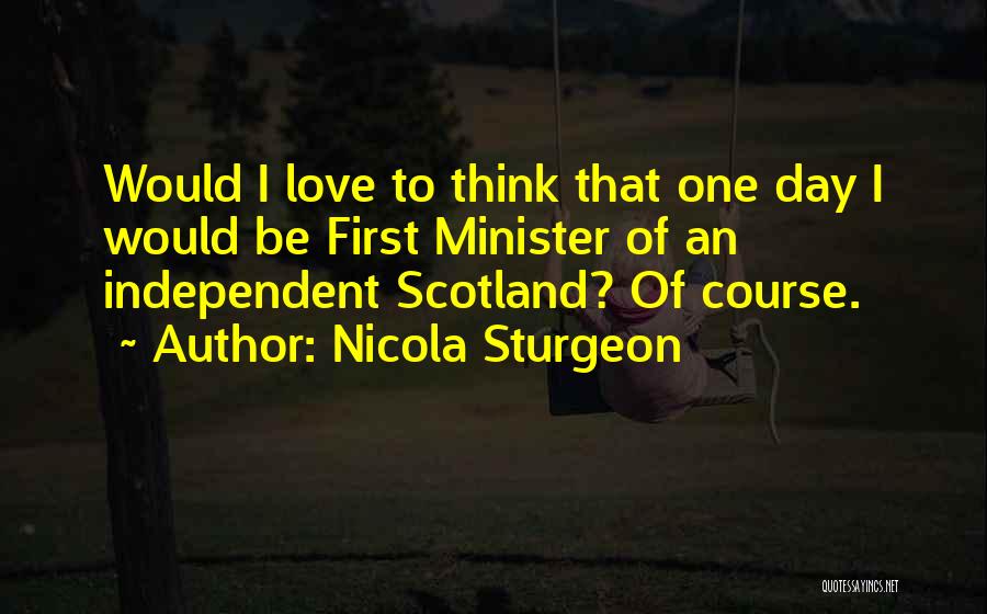 Independent Love Quotes By Nicola Sturgeon